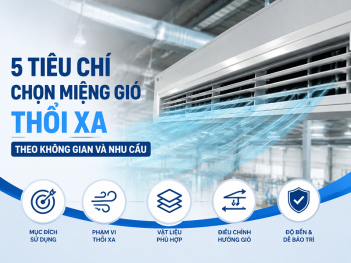 Cách chọn miệng gió thổi xa phù hợp