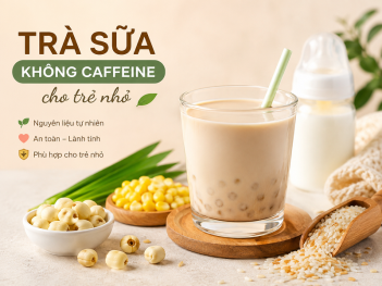 Cách làm trà sữa không caffeine cho trẻ nhỏ